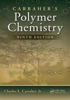 Charles E. Carraher, Jr. Charles E. Carraher, Charles E. Carraher Jr. - Carraher''s Polymer Chemistry
