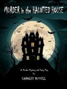 Carolee Russell - Murder in the Haunted House