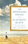 Elizabeth Black - The Drowning House