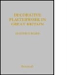 Geoffrey Beard, Geoffrey Orton Beard, Beard Geoffrey, Richard Ireland, Jeff Orton, Orton Jeff - Decorative Plasterwork in Great Britain