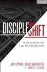 Bob Harrington, Jim Putman - Discipleshift: Five Steps That Help Your Church to Make Disciples Who Make Disciples
