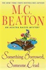 M. C. Beaton - Something Borrowed, Someone Dead