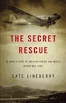 Cate Lineberry - The Secret Rescue