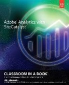 Adobe Creative Team, Sandee Adobe Creative Team, Vidya Subramanian - Adobe Analytics with SiteCatalyst Classroom in a Book