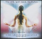 Philip Permutt, Philip Permutt - The Little Spirit Guide Meditation: 10 Minute Meditations to Help Find Your Spirit Guide (Audio book)