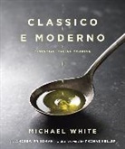Andrew Friedman, Thomas Keller, Michael White, Michael/ Friedman White - Classico E Moderno