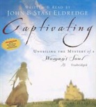 John Eldredge, Staci Eldredge, Stasi Eldredge, John Eldredge, Staci Eldredge, Stasi Eldredge... - Captivating: Unveiling the Mystery of a Woman's Soul (Livre audio)