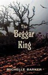 Michelle Barker - The Beggar King
