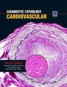 Dylan Miller, Dylan V. Miller, Patricia Revelo - Diagnostic Pathology: Cardiovascular