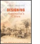 Rober Freestone, Robert Freestone, Robert (University of New South Wales Freestone, Freestone Rober, Freestone Robert - Designing Australia''s Cities
