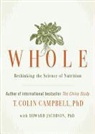 T. Colin Campbell, T. Colin Campbell Phd, Don Hagen, Be Announced To, To Be Announced - Whole: Rethinking the Science of Nutrition (Hörbuch)