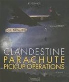 Eric Micheletti, Jean-Louis Perquin, Nicolas (miniaturiste) Gohin, Nicolas Gohin, Jean Louis Perquin, Jean-Louis Perquin... - Clandestine parachute and pick-up operations. Vol. 1