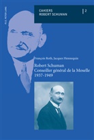 Jacques Hennequin, Francois Roth, François Roth - Robert Schuman - Conseiller général de la Moselle - 1937-1949