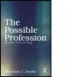 Theodore J. Jacobs, Theodore J. (In Private Practice Jacobs, Jacobs Theodore J. - Possible Profession:the Analytic Process of Change