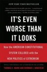 Thomas E. Mann, Norman J. Ornstein - It's Even Worse Than it Looks