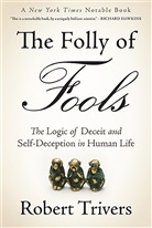 Robert Trivers, Robert L Trivers, Robert L. Trivers - The Folly of Fools