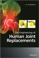 J A McGeough, J. A. McGeough, J. A. (Edinburgh University) McGeough, Ja Mcgeough, Joseph McGeough, MCGEOUGH JOSEPH - ENGINEERING OF HUMAN JOINT REPLACE