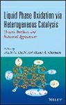 Mario Clerici, Mario G Clerici, Mario G. Clerici, Mario G. Kholdeeva Clerici, CLERICI MARIO G KHOLDEEVA OXANA, Clerici Mario G.... - Liquid Phase Oxidation Via Heterogeneous Catalysis