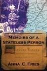Anna Fries - Memoirs of a Stateless Person