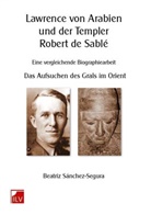 Beatriz Sánchez-Segura - Lawrence von Arabien und der Templer Robert de Sablé