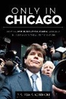 Natasha Korecki - Only in Chicago
