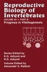 A S Raikhel, A. S. Sappington Raikhel, Alexander S. Sappington Raikhel, A S Raikhel, A. S. Raikhel, Alexander S. Raikhel... - Reproductive Biology of Invertebrates, Vol. 12, Part B