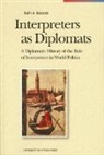 Ruth Roland, Ruth A. Roland, University of Ottawa Press - Interpreters As Diplomats