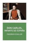 Friedrich Schiller - Don Carlos, infante de España : un poema dramático