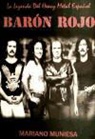 Mariano Muniesa Caveda - Barón Rojo : la leyenda del Heavy Metal español