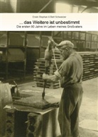 Bert Schwarzer, Erwin Stephan - ... das Weitere ist unbestimmt