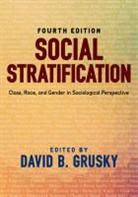 David Grusky, David B Grusky, David B. Grusky, David B Grusky, David B. Grusky, Katherine R. Weisshaar - Social Stratification