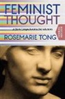 Tina Fernandes Botts, Rosemarie Tong, Rosemarie Botts Tong, Rosemarie P Tong, Rosemarie Putnam Tong - Feminist Thought (Fourth Edition)