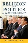 Robert Lee, Robert D Lee, Robert D. Lee, Robert Deemer Lee - Religion and Politics in the Middle East