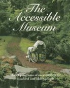 American Association Of Museums, American Association Of Museums - The Accessible Museum: Model Programs of Accesibility for Disabled and Older People