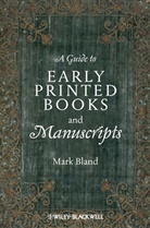 M Bland, Mark Bland, Mark (Demontfort University Bland - Guide to Early Printed Books and Manuscripts