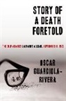 Oscar Guardiola-Rivera - Story of a Death Foretold