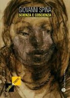 Spina Giovanni - Scienza E Coscienza