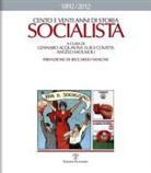 Gennaro Acquaviva, Luigi Covatta, Angelo Molaioli - Cento E Venti Anni Di Storia Socialista, 1892-2012