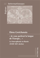 Elena Gretchanaia - " Je vous parlerai la langue de l'Europe ... "