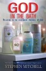 Stephen Mitchell - God in the Bath – Relaxing in the Everywhere Presence of God