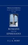 F. J. a. Hort - Prolegomena to St. Paul's Epistles to the Romans and the Ephesians