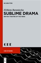 Elzbieta Baraniecka, Elzbieta I. Baraniecka, Elzbieta Iwona Baraniecka - Sublime Drama