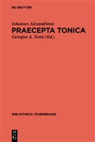 Iohannes Alexandrinus, Iohannes Alexandrinus, Georgio A Xenis, Georgios A Xenis, Georgios A. Xenis - Praecepta Tonica