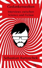 Sebastian J. Bartoschek - Gedankenwelten