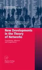 Gérard Cliquet, Gérard Cliquet et al, George Hendrikse, George W. J. Hendrikse, Mika Tuunanen, Jose Windsperger... - New Developments in the Theory of Networks