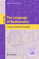 Mohan Ganesalingam, Mohan Gansealingam - The Language of Mathematics