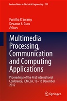 D. S. Guru, Devanur S. Guru, Devanur Shanthabasavaiah Guru, Punith P Swamy, Punitha P Swamy, S Guru... - Multimedia Processing, Communication and Computing Applications