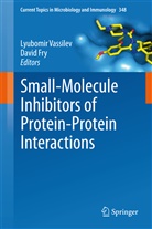 Fry, Fry, David Fry, Lyubomi Vassilev, Lyubomir Vassilev - Small-Molecule Inhibitors of Protein-Protein Interactions