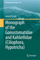 Helmut Berger - Monograph of the Gonostomatidae and Kahliellidae (Ciliophora, Hypotricha)