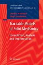 Oleg Gendelman, Oleg V. Gendelman, Leonid I Manevitch, Leonid I. Manevitch - Tractable Models of Solid Mechanics